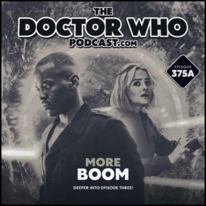 The Doctor Who Podcast Episode #375A – Dr Kiss Kiss Bang Bang