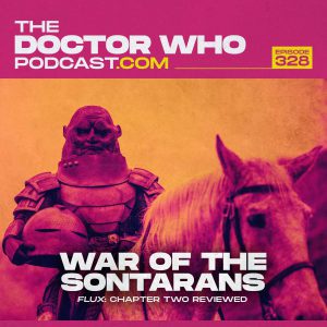 The Doctor Who Podcast Episode #328 – Review of War of the Sontarans