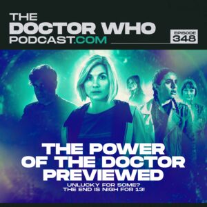 The Doctor Who Podcast Episode #348 – The End is Nigh!