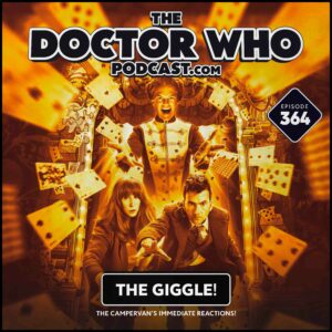 The Doctor Who Podcast Episode #364 – Review of The Giggle