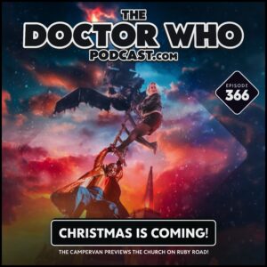 The Doctor Who Podcast Episode #366 – Preview of The Church on Ruby Road
