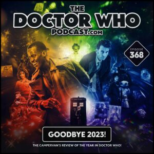The Doctor Who Podcast Episode #368 – Review of the Year!