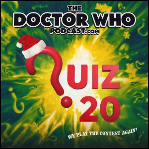 The Doctor Who Podcast Christmas Special – Quiz 20