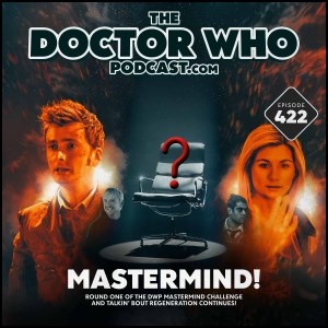 The Doctor Who Podcast #422 – Mastermind!